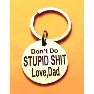 Don't do stupid Love Dad Keychain